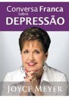 Conversa Franca Sobre Depressão - Joyce Meyer