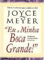 Eu e Minha boca Grande - Joyce Meyer