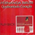 CD FERNANDA BRUM - Quebrantado Coração (PlayBack)
